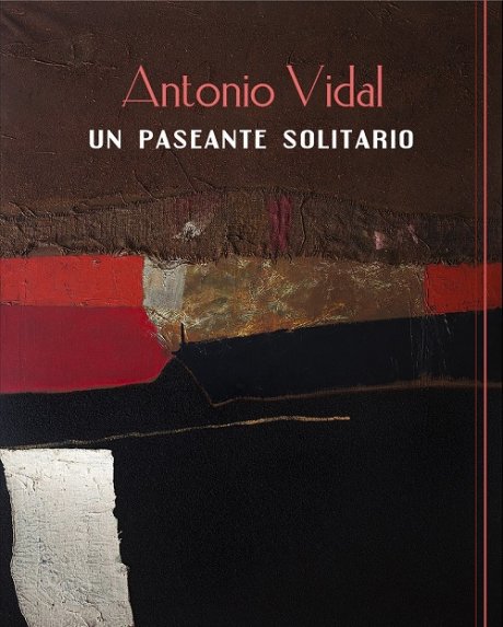 Un Paseante Solitario- Antonio Vidal Exhibicion de Obras de Antonio Vidal